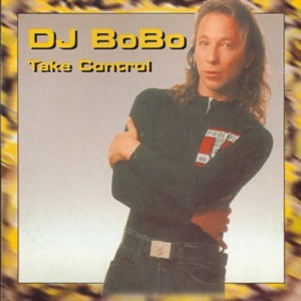 Dj bobo take control. DJ Bobo take Control Remix. Обложка альбома DJ Bobo - Freedom (Club Mix. DJ Bobo take Control песня.