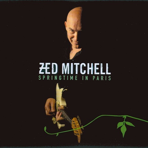 Zed Mitchell - Springtime In Paris (2007)