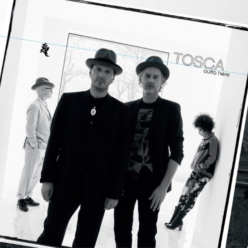 Tosca - Outta Here (2014)