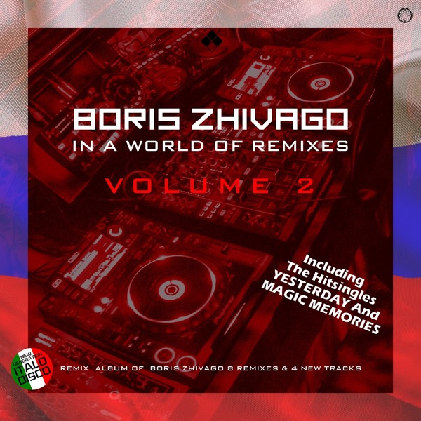 Boris Zhivago - In A World Of Remixes, Vol. 2 (2021)