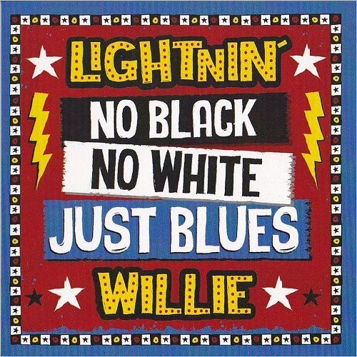 Lightnin’ Willie – No Black No White Just Blues (2017)
